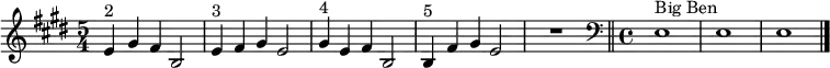  \relative c' {\set Staff.midiInstrument = #"tubular bells"    \time 5/4 \key e \major e4^"2" gis fis b,2 | e4^"3"  fis gis e2 | gis4^"4" e fis b,2 |  b4^"5" fis' gis e2 | R1*5/4 \bar "||"  \clef bass \time 4/4 e,1^"Big Ben"  | e1| e1 \bar "|."| }