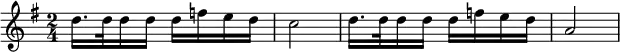 \relative c'' 
{ \clef treble 
\key g \major  
\time 2/4
d16.[ d32 d16 d] d [f e d]|c2|d16.[ d32 d16 d] d [f e d] | a2
} 