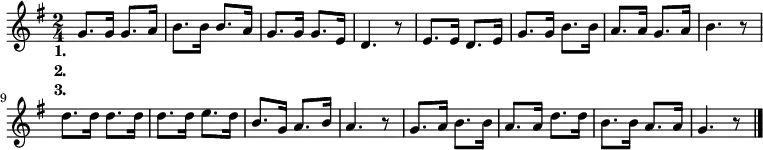 
\relative g' {
\time 2/4 \key g \major
g8. g16 g8. a16 b8. b16 b8. a16 g8. g16 g8. e16 d4. r8
e8. e16 d8. e16 g8. g16 b8. b16 a8. a16 g8. a16 b4. r8
d8. d16 d8. d16 d8. d16 e8. d16 b8. g16 a8. b16 a4. r8
g8. a16 b8. b16 a8. a16 d8. d16 b8. b16 a8. a16 g4. r8
\bar "|."
}
\addlyrics {
\set stanza = #"1. "
き ー て き い っ せ い し ん ば し を
は や わ が き しゃ は ー は な れ た り
あ た ご の や ー ま に い り の こ る
つ ー き を た び じ の と も と し て
}
\addlyrics {
\set stanza = #"2. "
み ー ぎ は た か な わ せ ん が く じ
し ー じゅ う し ち し の は か ど こ ろ
ゆ ー き は き え て も き え の こ る
な は せ ん ざ ー い の の ち ま で も
}
\addlyrics {
\set stanza = #"3. "
ま ど よ り ち ー か く し な が わ の
だ い ば も み ー え て な み し ろ く
う ー み の あ な た に う す が す む
や ー ま は か ず さ か ぼ う しゅ う か
}
