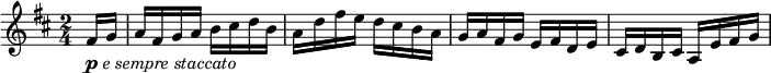  \relative fis' {
\key d \major \time 2/4
\partial 8 fis16 _\markup { \musicglyph #"p" \italic "e sempre staccato" } g
a fis g a b cis d b a d fis e d cis b a g a fis g e fis d e cis d b cis a e' fis g
} 